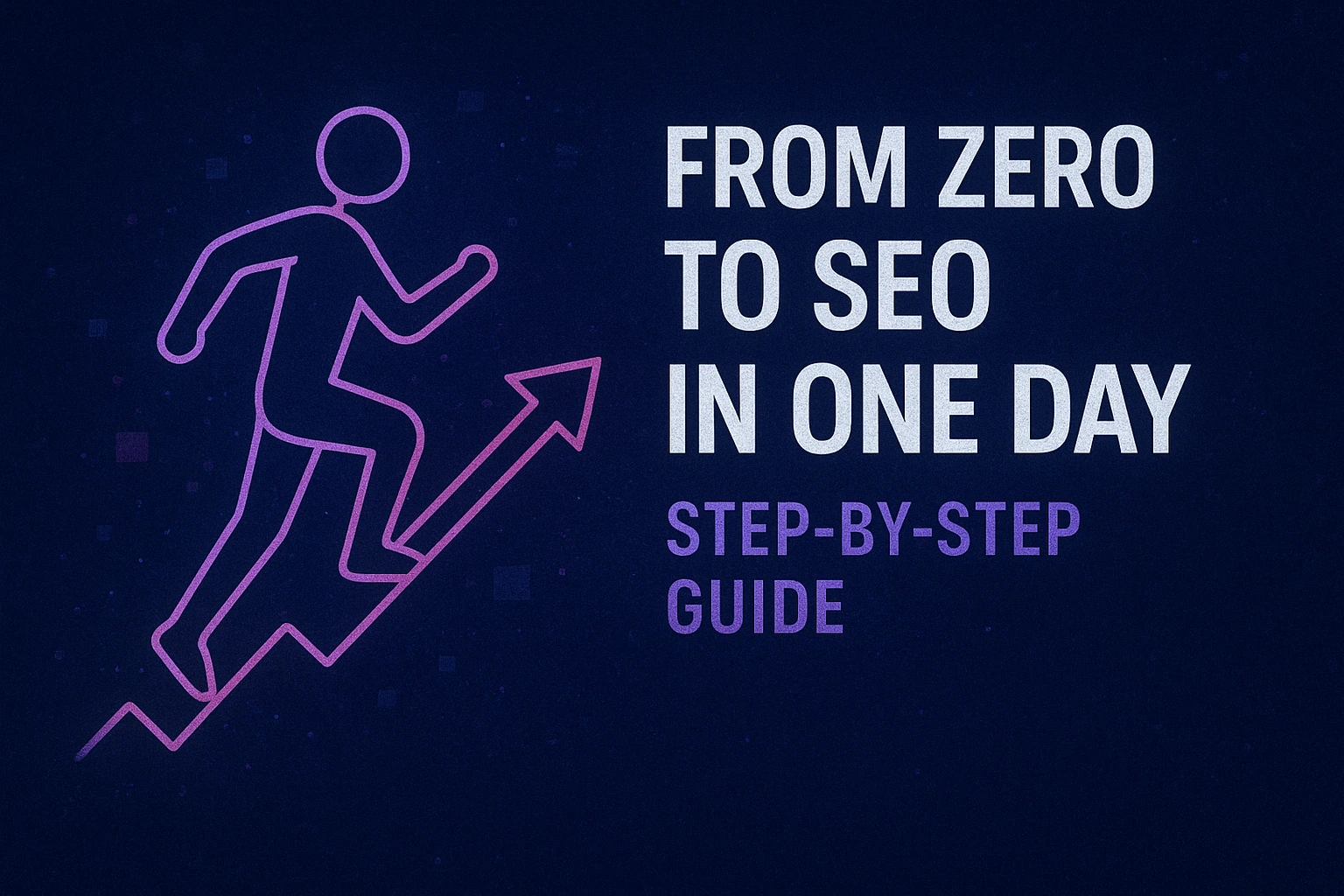 From Zero to SEO in One Day